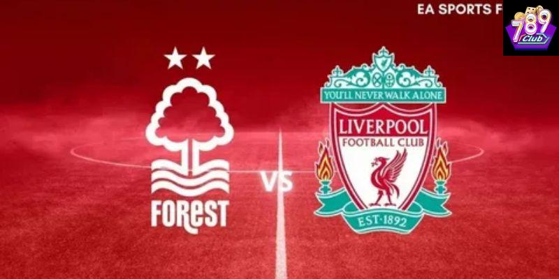 Bối cảnh trước trận đấu Nottingham vs Liverpool
