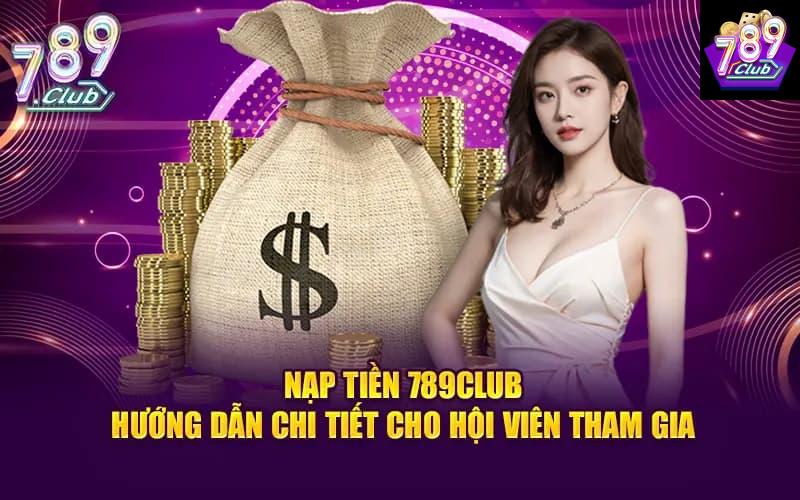 Nạp tiền 789club Các phương thức nạp tiền 789club