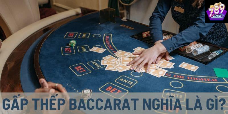 Cách đánh gấp thép baccarat Cách áp dụng cách đánh gấp thếp baccarat