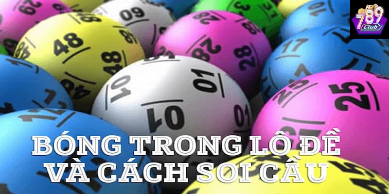Cách chơi bóng lô đề là gì tại 789club