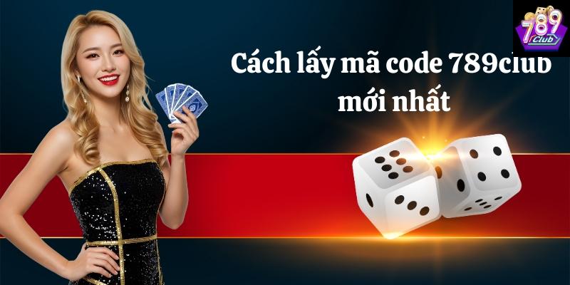 Cách để lấy mã code 789club mới nhất