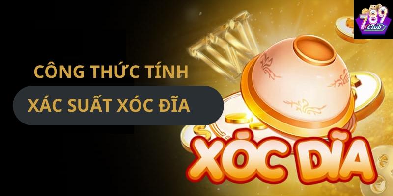 Công thức để tính xác suất xóc đĩa