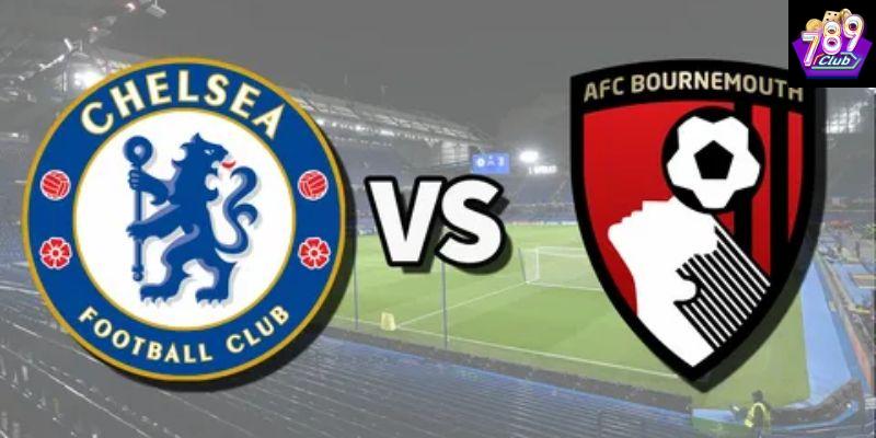 Đội hình dự kiến của Chelsea vs Bournemouth