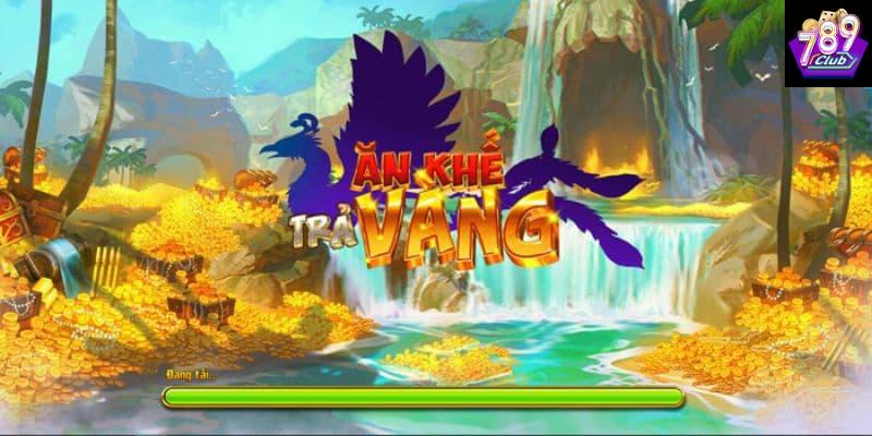 Hiểu rõ về nổ hũ ăn khế trả vàng tại 789club