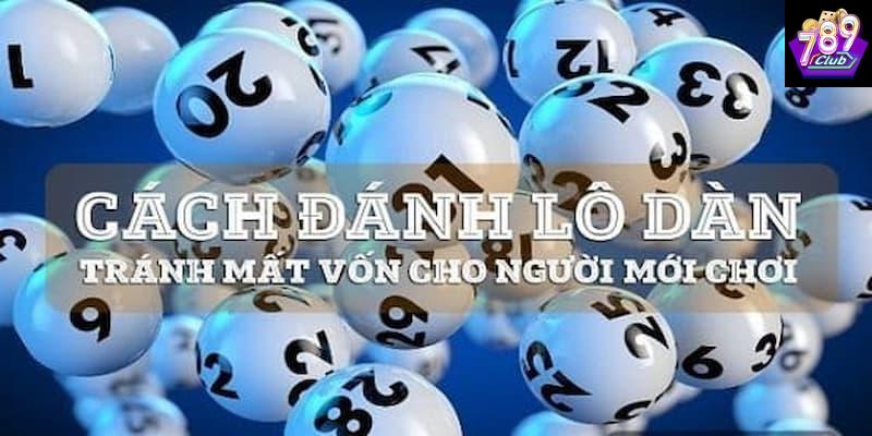 Hướng dẫn chi tiết cách chơi lô đề dàn hiệu quả