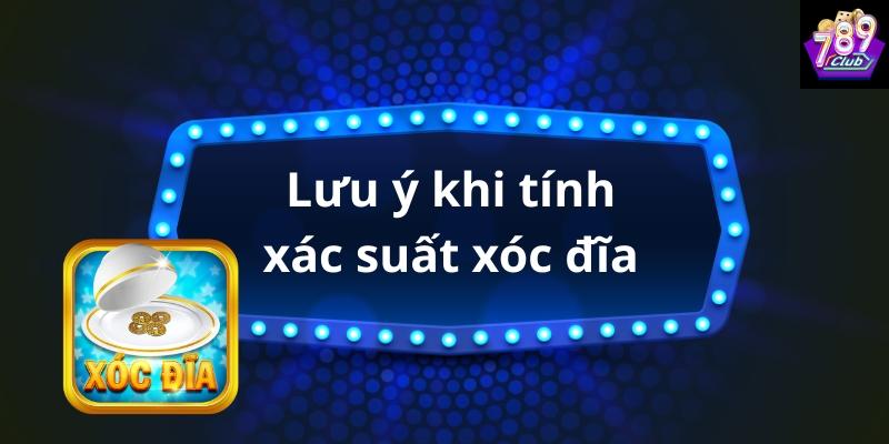 Lưu ý khi tính xác suất xóc đĩa