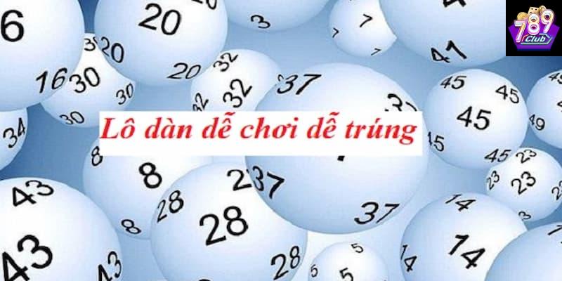 Mẹo vàng áp dụng cách chơi lô đề dàn tại 789club