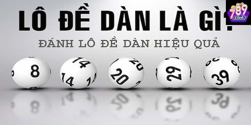Tổng quan về cách chơi lô đề dàn tại 789club