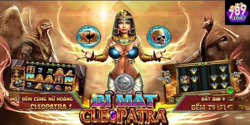 Tổng quan về nổ hũ bí mật Cleopatra và sức hút từ 789club