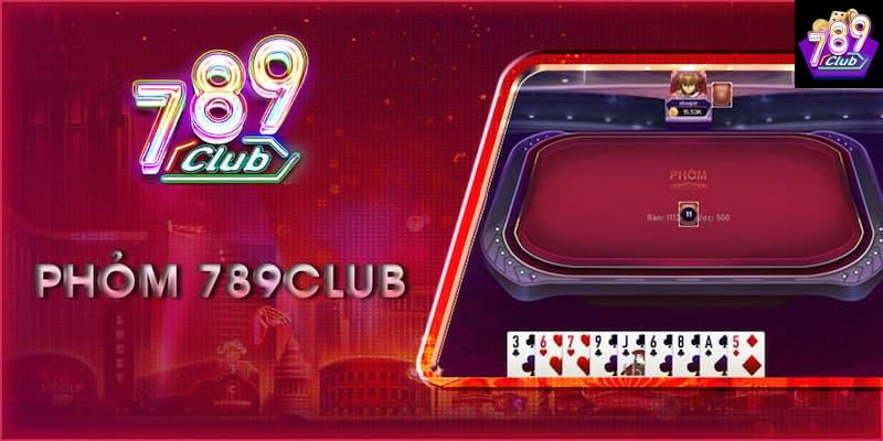 Tổng quan về Phỏm 789club siêu hấp dẫn